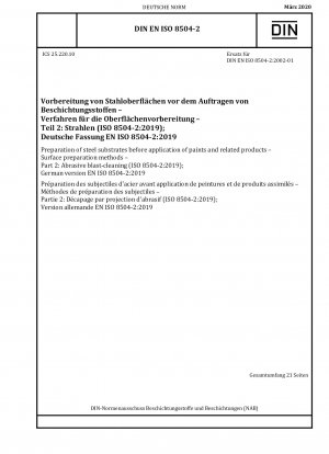 Vorbereitung von Stahluntergründen vor dem Auftragen von Farben und verwandten Produkten – Methoden zur Oberflächenvorbereitung – Teil 2: Strahlen (ISO 8504-2:2019); Deutsche Fassung EN ISO 8504-2:2019