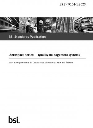 Luft- und Raumfahrtserie. Qualitätsmanagementsysteme. Anforderungen für die Zertifizierung von Luftfahrt, Raumfahrt und Verteidigung
