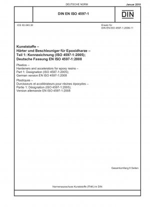 Kunststoffe – Härter und Beschleuniger für Epoxidharze – Teil 1: Bezeichnung (ISO 4597-1:2005); Deutsche Fassung EN ISO 4597-1:2008