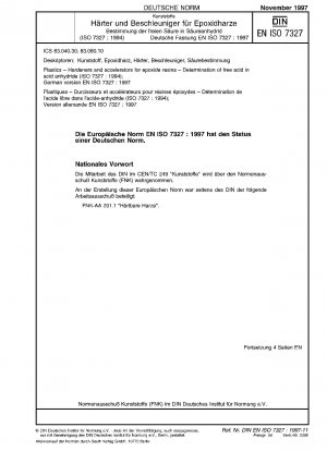 Kunststoffe – Härter und Beschleuniger für Epoxidharze – Bestimmung der freien Säure in Säureanhydrid (ISO 7327:1994); Deutsche Fassung EN ISO 7327:1997