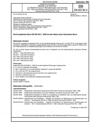 Leichtmetallbehälter – Definitionen und Bestimmung von Abmessungen und Fassungsvermögen – Teil 2: Behälter für den allgemeinen Gebrauch (ISO 90-2:1997); Deutsche Fassung EN ISO 90-2:1999