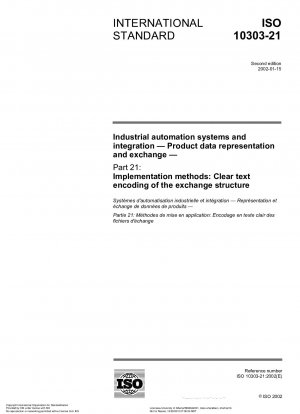 Industrielle Automatisierungssysteme und Integration – Produktdatendarstellung und -austausch – Teil 21: Implementierungsmethoden: Klartextkodierung der Austauschstruktur