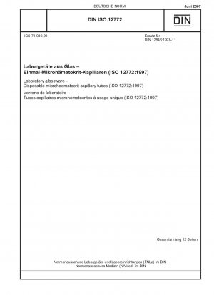 Laborglaswaren – Einweg-Mikrohämatokrit-Kapillarröhrchen (ISO 12772:1997); Englische Fassung von DIN ISO 12772:2007-06