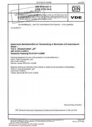 Elektrische Geräte zur Verwendung in der Nähe von brennbarem Staub - Teil 4: Zündschutzart „pD“ (IEC 61241-4:2001); Deutsche Fassung EN 61241-4:2006