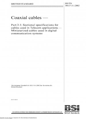Koaxialkabel – Abschnittsspezifikationen für Kabel für Telekommunikationsanwendungen – Miniaturisierte Kabel für digitale Kommunikationssysteme