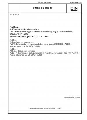 Textilien – Prüfverfahren für Vliesstoffe – Teil 17: Bestimmung der Wasserpenetration (Sprühwirkung) (ISO 9073-17:2008); Deutsche Fassung EN ISO 9073-17:2008