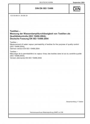 Textilien – Messung der Wasserdampfdurchlässigkeit von Textilien zur Qualitätskontrolle (ISO 15496:2004); Deutsche Fassung EN ISO 15496:2004
