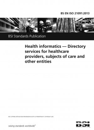 Gesundheitsinformatik. Verzeichnisdienste für Gesundheitsdienstleister, Pflegesubjekte und andere Einrichtungen