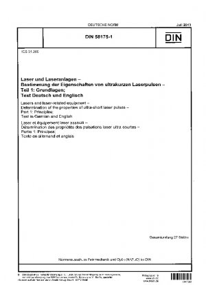 Laser und laserbezogene Geräte - Bestimmung der Eigenschaften ultrakurzer Laserpulse - Teil 1: Grundlagen; Text in Deutsch und Englisch