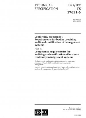 Konformitätsbewertung – Anforderungen an Stellen, die Managementsysteme auditieren und zertifizieren – Teil 6: Kompetenzanforderungen für die Auditierung und Zertifizierung von Business-Continuity-Managementsystemen