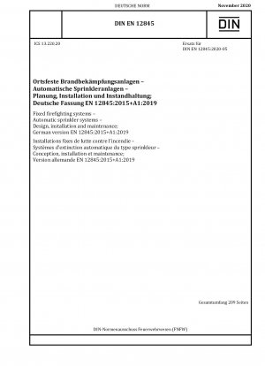 Ortsfeste Feuerlöschanlagen - Automatische Sprinkleranlagen - Entwurf, Installation und Wartung; Deutsche Fassung EN 12845:2015+A1:2019