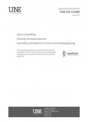 Glas im Bauwesen – Verglasungsempfehlungen – Montagegrundsätze für Vertikal- und Schrägverglasungen