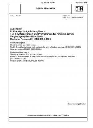 Augenoptik - Unbearbeitete Brillengläser - Teil 4: Spezifikationen und Prüfverfahren für Antireflexbeschichtungen (ISO 8980-4:2006); Deutsche Fassung EN ISO 8980-4:2006