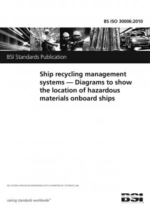 Managementsysteme für Schiffsrecycling. Diagramme zur Darstellung der Position gefährlicher Stoffe an Bord von Schiffen