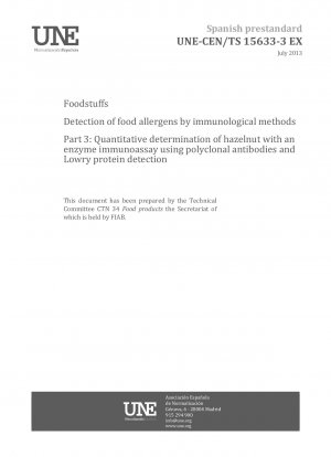 Lebensmittel - Nachweis von Lebensmittelallergenen mit immunologischen Methoden - Teil 3: Quantitative Bestimmung von Haselnuss mit einem Enzymimmunoassay unter Verwendung polyklonaler Antikörper und Lowry-Protein-Nachweis