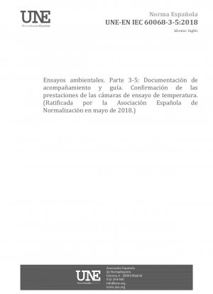 Umwelttests – Teil 3-5: Unterstützende Dokumentation und Anleitung – Bestätigung der Leistung von Temperaturkammern (Gebilligt von der Asociación Española de Normalización im Mai 2018.)