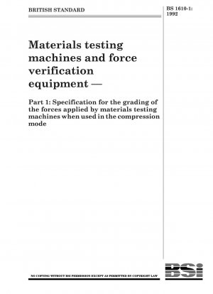 Materialprüfmaschinen und Kraftprüfgeräte – Teil 1: Festlegung zur Abstufung der Kräfte, die von Materialprüfmaschinen im Druckbetrieb ausgeübt werden