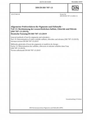 Allgemeine Prüfverfahren für Pigmente und Füllstoffe – Teil 13: Bestimmung wasserlöslicher Sulfate, Chloride und Nitrate (ISO 787-13:2019); Deutsche Fassung EN ISO 787-13:2019