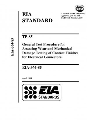 TP-85 Allgemeines Testverfahren zur Beurteilung der Verschleiß- und mechanischen Schadensprüfung von Kontaktoberflächen für elektrische Steckverbinder