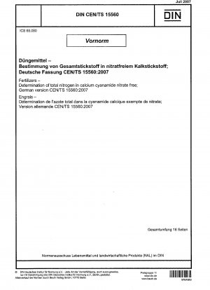Düngemittel - Bestimmung des Gesamtstickstoffs in Kalkstickstoffnitrat frei; Deutsche Fassung CEN/TS 15560:2007