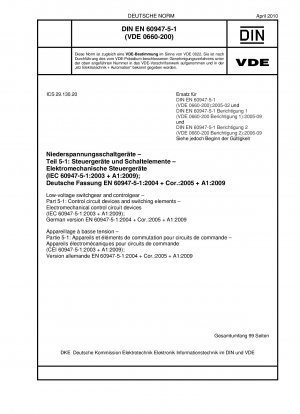 Niederspannungs-Schaltgeräte und -Schaltgeräte - Teil 5-1: Steuergeräte und Schaltelemente - Elektromechanische Steuergeräte (IEC 60947-5-1:2003 + A1:2009); Deutsche Fassung EN 60947-5-1:2004 + Cor .:2005 + A1:2009