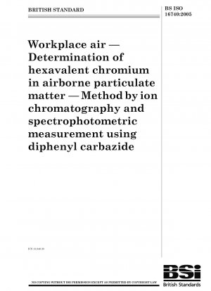 Luft am Arbeitsplatz – Bestimmung von sechswertigem Chrom in luftgetragenen Partikeln – Methode durch Ionenchromatographie und spektrophotometrische Messung mit Diphenylcarbazid