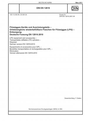 LPG-Geräte und Zubehör - Transportable wiederbefüllbare LPG-Flaschen - Entsorgung; Deutsche Fassung EN 12816:2010