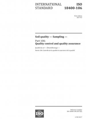 Bodenbeschaffenheit – Probenahme – Teil 106: Qualitätskontrolle und Qualitätssicherung