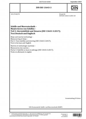 Schiffe und Meerestechnik – Manövrieren von Schiffen – Teil 3: Gierstabilität und Lenkung (ISO 13643-3:2017); Text in Deutsch und Englisch