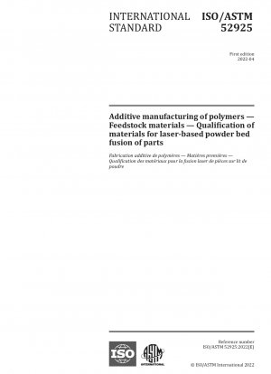 Additive Fertigung von Polymeren – Ausgangsmaterialien – Qualifizierung von Materialien für das laserbasierte Pulverbettschmelzen von Teilen