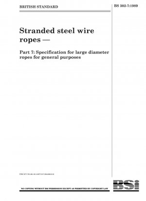 Verseilte Stahldrahtseile – Teil 7: Spezifikation für Seile mit großem Durchmesser für allgemeine Zwecke