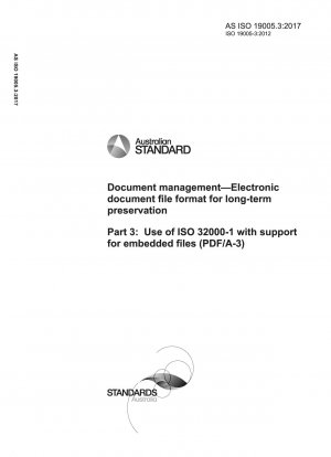 Dokumentenmanagement – Elektronisches Dokumentdateiformat für die Langzeitarchivierung, Teil 3: Verwendung von ISO 32000-1 mit Unterstützung für eingebettete Dateien (PDF/A-3)