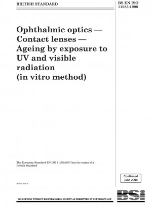 Augenoptik – Kontaktlinsen – Alterung durch Einwirkung von UV- und sichtbarer Strahlung (In-vitro-Methode)
