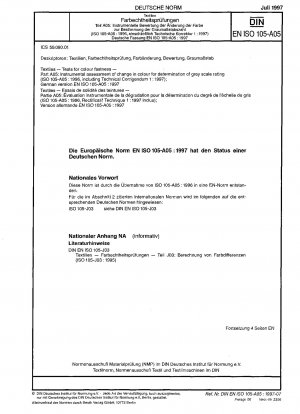 Textilien – Prüfungen auf Farbechtheit – Teil A05: Instrumentelle Beurteilung der Farbveränderung zur Bestimmung der Graustufenbewertung (ISO 105-A05:1996, einschließlich Technische Korrektur 1:1997); Deutsche Fassung EN ISO 105-A05:1997
