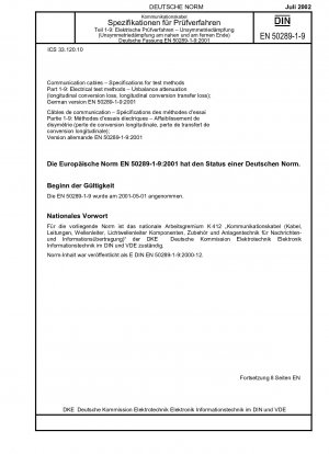 Kommunikationskabel - Spezifikationen für Prüfverfahren - Teil 1-9: Elektrische Prüfverfahren - Unsymmetriedämpfung (Längswandlungsverlust, Längswandlungsübertragungsverlust); Deutsche Fassung EN 50289-1-9:2001