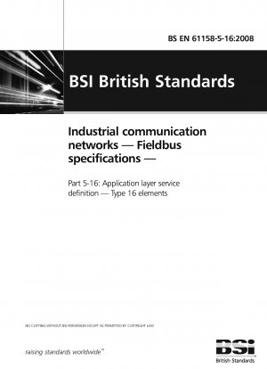 Industrielle Kommunikationsnetze – Feldbusspezifikationen – Teil 5-16: Definition von Diensten der Anwendungsschicht – Elemente vom Typ 16