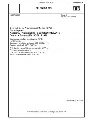 Geometrische Produktspezifikationen (GPS) – Grundlagen – Konzepte, Prinzipien und Regeln (ISO 8015:2011); Deutsche Fassung EN ISO 8015:2011