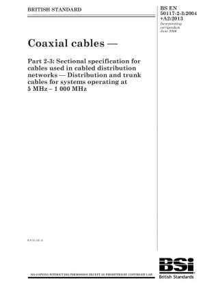 Koaxialkabel. Rahmenspezifikation für Kabel, die in kabelgebundenen Verteilungsnetzen verwendet werden. Verteilungs- und Stammkabel für Systeme mit 5 MHz - 1000 MHz
