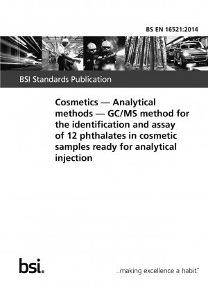 Kosmetika. Analytische Methoden. GC/MS-Methode zur Identifizierung und Analyse von 12 Phthalaten in kosmetischen Proben, die zur analytischen Injektion bereit sind