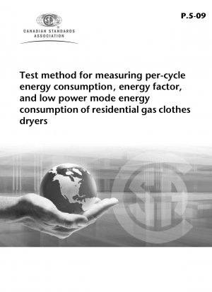 Testverfahren zur Messung des Energieverbrauchs pro Zyklus, des Energiefaktors und des Energieverbrauchs im Niedrigleistungsmodus von Gaswäschetrocknern für Privathaushalte (Dritte Ausgabe)