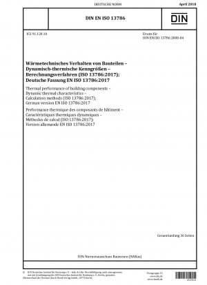 Wärmeleistung von Bauteilen – Dynamische thermische Eigenschaften – Berechnungsmethoden (ISO 13786:2017); Deutsche Fassung EN ISO 13786:2017