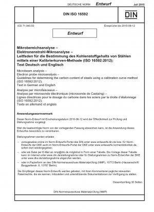 Mikrostrahlanalyse – Elektronenstrahl-Mikroanalyse – Richtlinien zur Bestimmung des Kohlenstoffgehalts von Stählen mithilfe einer Kalibrierkurvenmethode (ISO 16592:2012)