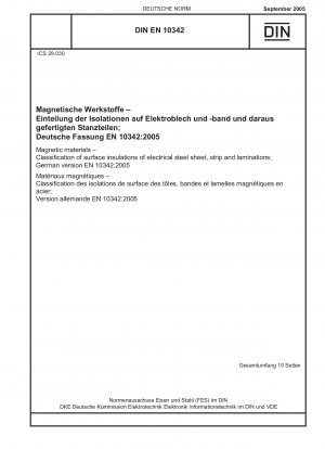Magnetische Materialien - Klassifizierung von Oberflächenisolierungen von Elektroblechen, -bändern und -blechen; Deutsche Fassung EN 10342:2005