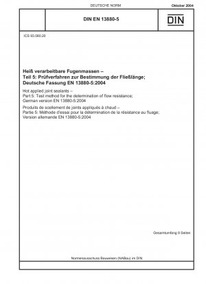 Heiß verarbeitbare Fugendichtstoffe - Teil 5: Prüfverfahren zur Bestimmung des Fließwiderstandes; Deutsche Fassung EN 13880-5:2004