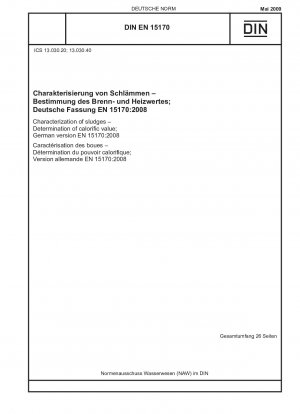Charakterisierung von Schlämmen - Bestimmung des Heizwertes; Deutsche Fassung EN 15170:2008