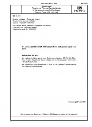 Baubeschläge - Einachsscharniere - Anforderungen und Prüfverfahren; Deutsche Fassung EN 1935:2002 / Hinweis: Wird durch DIN EN 1935 (2012-08) ersetzt.