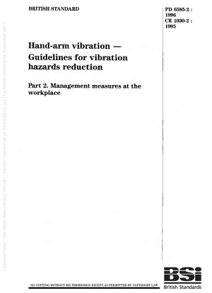 Hand-Arm-Vibration. Richtlinien zur Reduzierung der Gefährdung durch Vibrationen. Managementmaßnahmen am Arbeitsplatz