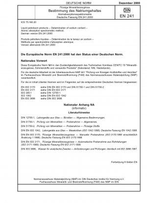 Flüssige Erdölprodukte – Bestimmung des Natriumgehalts – Atomabsorptionsspektrometrisches Verfahren; Deutsche Fassung EN 241:2000