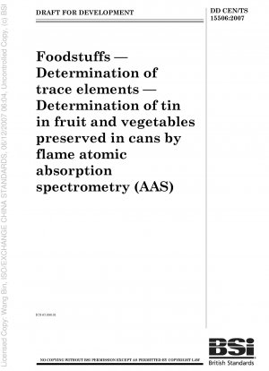 Lebensmittel - Bestimmung von Spurenelementen - Bestimmung von Zinn in konserviertem Obst und Gemüse mittels Flammen-Atomabsorptionsspektrometrie (AAS)