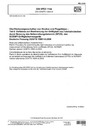 Eigenschaften von Straßen- und Flugplatzoberflächen – Teil 6: Verfahren zur Bestimmung der Rutschfestigkeit einer Fahrbahnoberfläche durch Messung des Seitenkraftkoeffizienten (SFCS): SCRIMę; Deutsche Fassung CEN/TS 15901-6:2009